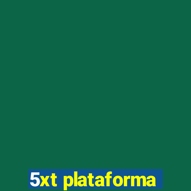 5xt plataforma